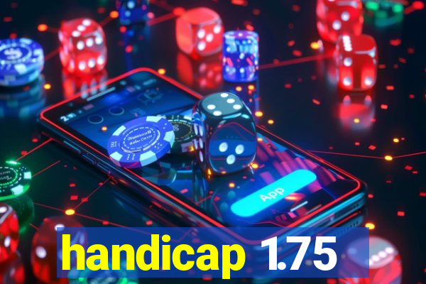 handicap 1.75